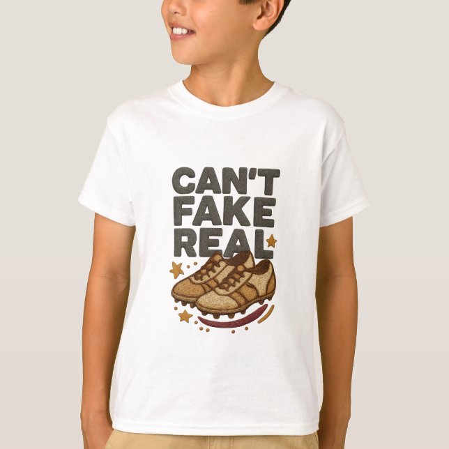 T-shirt Can’t Fake Real Football Embroidered Design (Devant)