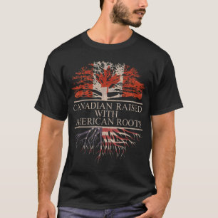 T-shirt Canadian Raised with American Roots