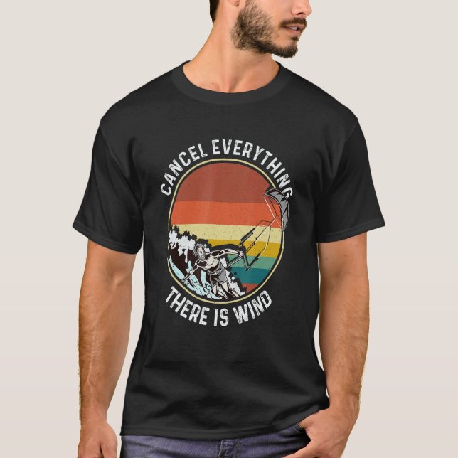 T-shirt Cancel Everything There Is Wind Kitesurfing Kitesu (Devant)