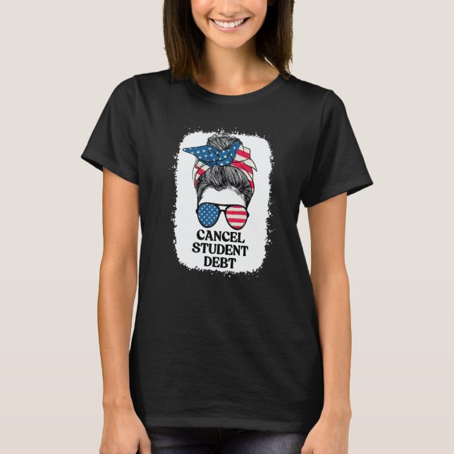 T-shirt Cancel Student Loan Student Loan Forgiveness Messy (Devant)