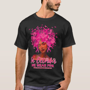 T-shirt Cancer Du Sein De La Reine Noire En Octobre Nous P
