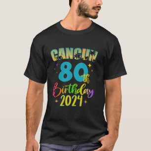 T-shirt Cancun Birthday Girl 80th Birthday Crew 2024 80 Ye