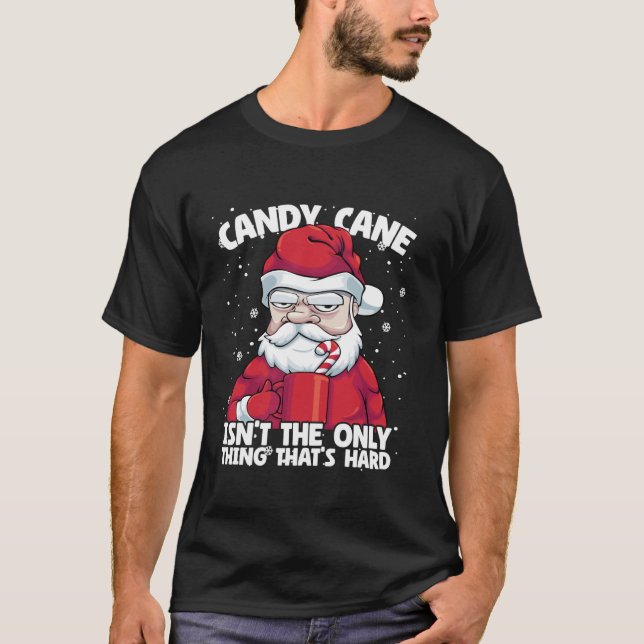 T-shirt Candy Cane isn t Only Thing That s Hard Christmas  (Devant)