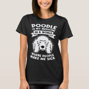 T-shirt caniche est mon médicament dans un monde où les ge
