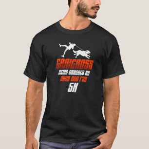 T-shirt Canicross En Train D'Être Dragué Pour 5 000 Chiens