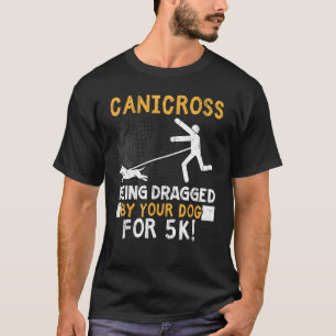 T-shirt Canicross Être traîné Par Votre Chien Pour 5k Runn