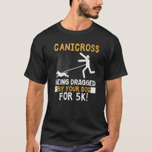 T-shirt Canicross Être traîné Par Votre Chien Pour 5k Runn