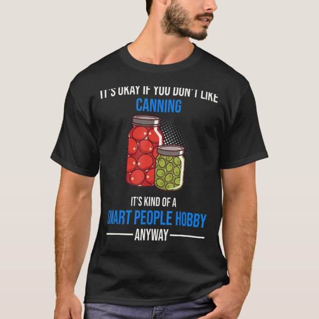 T-shirt Canning Est Un Hobby Des Gens Intelligents De Tout (Devant)