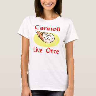 T-shirt Cannoli vivant une fois