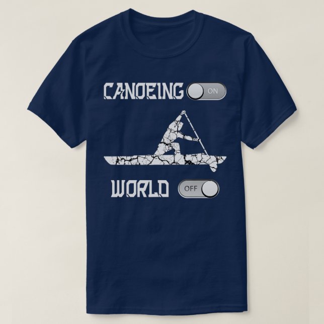 T-shirt Canoeing On World Off Rowing Canoe  (Design devant)