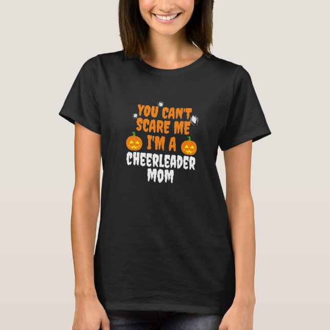 T-shirt Can't Scare Me I'm Cheerleader Mom  Halloween Marr (Devant)