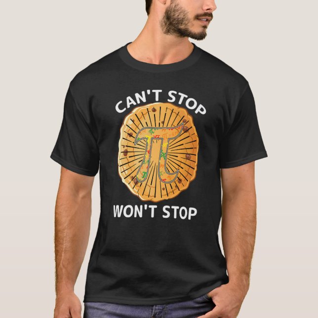 T-shirt Can't Stop Pi Won't Stop Math Pi Day  Maths Club (Devant)