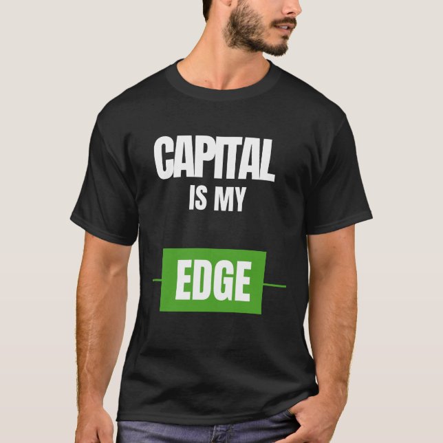 T-shirt Capital Is My Edge — Trading Mindset Design (Devant)