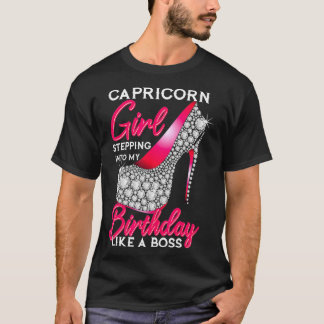 T-shirt Capricorn Girl Stepping Into My Birthday Like A Bo