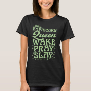 T-shirt Capricorne Queen Wake Pray Slay Christian Capricor