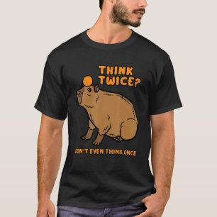T-shirt Capybara Funny Penser deux fois je Donu2019t même