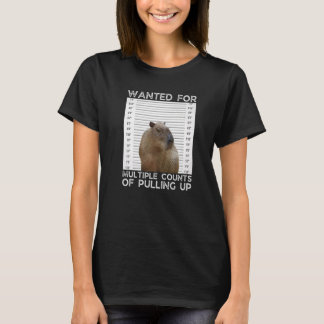 T-shirt Capybara Wanted for Multiple Counts of Pulling Up