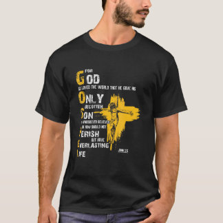 T-shirt Car Dieu Aimait Si Bien Le Monde Qu'Il A Donné Son