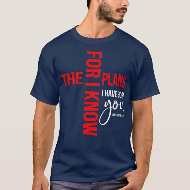 T-shirt Car Je Connais Les Plans Que J'Ai Pour Vous Christ (Devant)