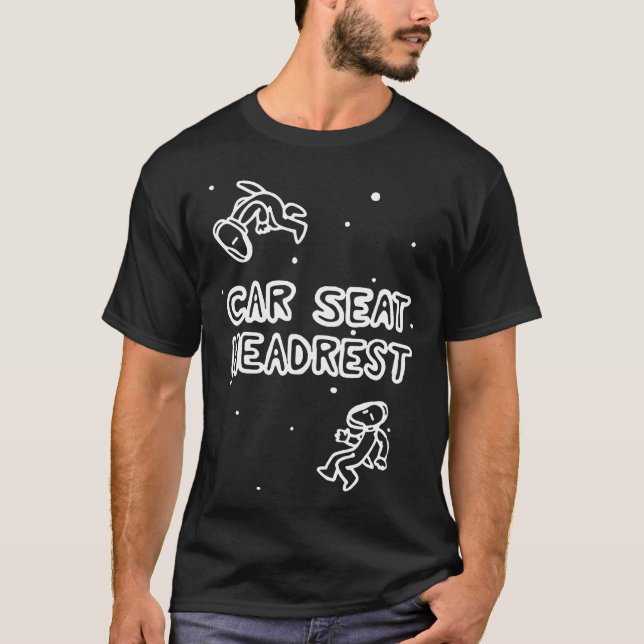T-shirt Car Seat Headrest funny (Devant)