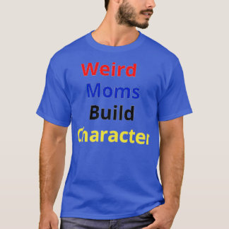 T-shirt Caractère de construction des mamans bizarres 43