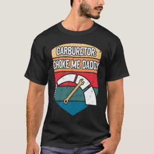 T-shirt Carburateur Choke Me Papa Mécanicien Adulte Voitur