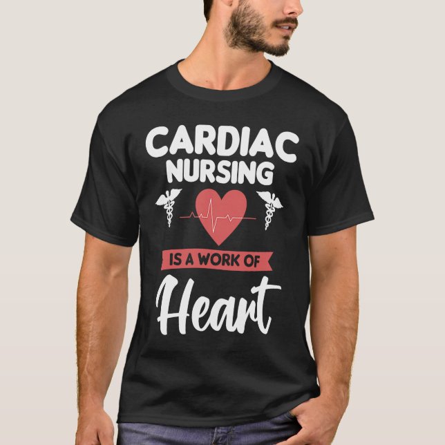 T-shirt Cardiac Nursing Is A Work Of Heart Cardiologist He (Devant)