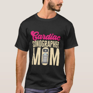 T-shirt Cardiac Sonographe Maman Sonographie Médicale Ultr