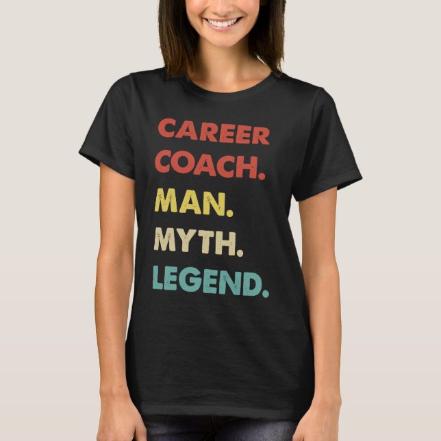 T-shirt Career Coach Man Myth Legend (Devant)