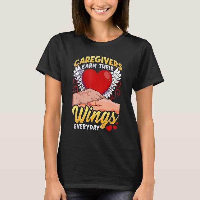 T-shirt Caregivers Earn Their Wings Everyday (Devant)