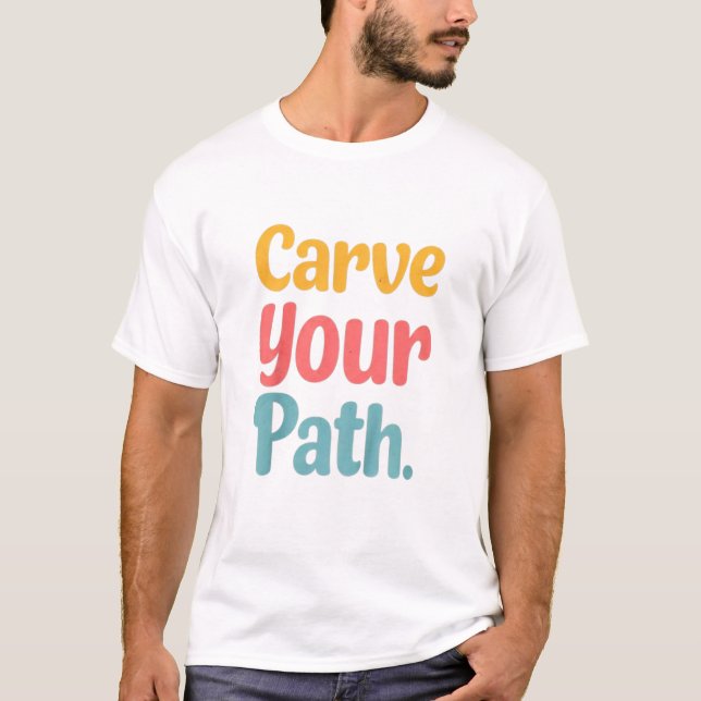 T-shirt Caresser votre chemin (Devant)