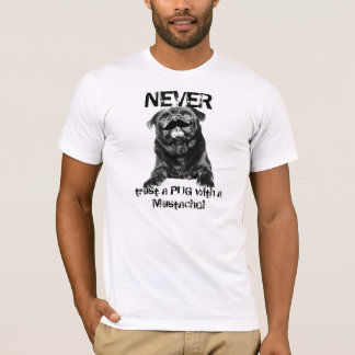 T-shirt Carlin de moustache-- Ne faites jamais confiance à