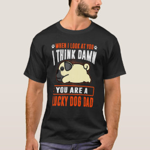 T-shirt Carlin Tu Es Un Papa Chien Chanceux Chiots