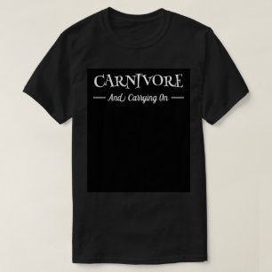 T-shirt Carnivore Et Poursuivre