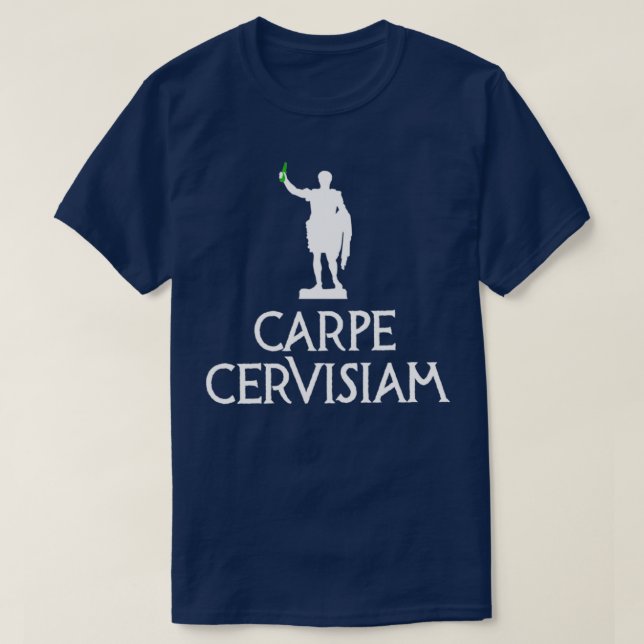 T-shirt Carpe Cervisiam Seize the beer funny beer alcohol  (Design devant)