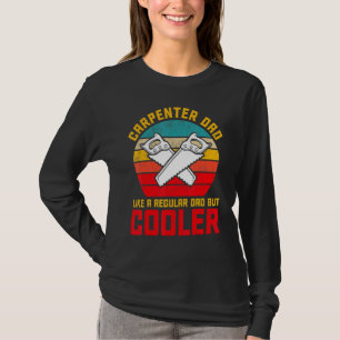 T-shirt Carpenter Papa Mais Glacière Carpenter Woodworking