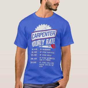 T-shirt Carpenter Taux horaire Funny Woodworking Gift for