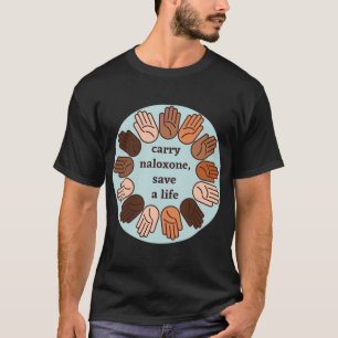 T-shirt Carry Naloxone Sauver une vie
