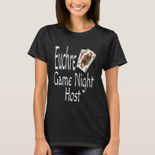 T-shirt Carte drôle soirée de jeu Euchre hôte sarcasme sar