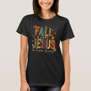 T-shirt Cas For Jesus He Never Leaves Christian Faith Jes
