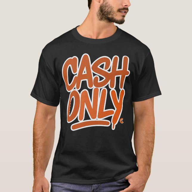 T-shirt Cash Only -Tee (Devant)
