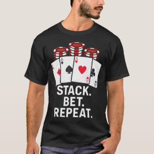 T-shirt Casino de pari Stack Bet Repeat Poker Joueur