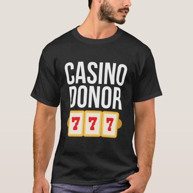 T-shirt Casino Donor Gambling Gambler Joke (Devant)