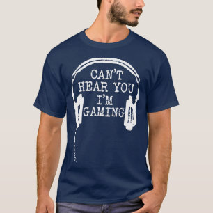 T-shirt Casque De Joueur Drôle Je Ne Peux Pas Vous Entendr