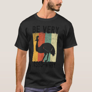 T-shirt Cassowary Bird Pun Be Very Cassowary