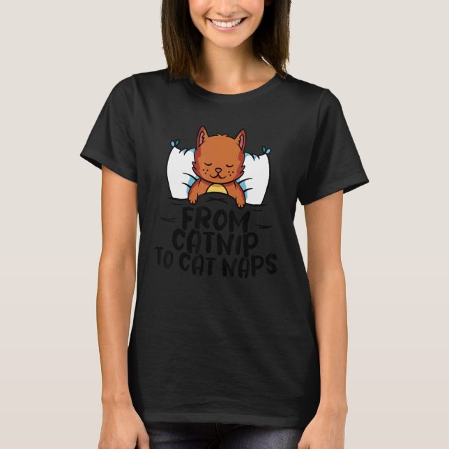 T-shirt Cat Animal  Pet Store From catnip to cat naps (Devant)