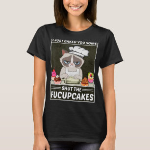 T-shirt Cat Baking Je Viens De T'Avoir Fait Fermer La Fucu