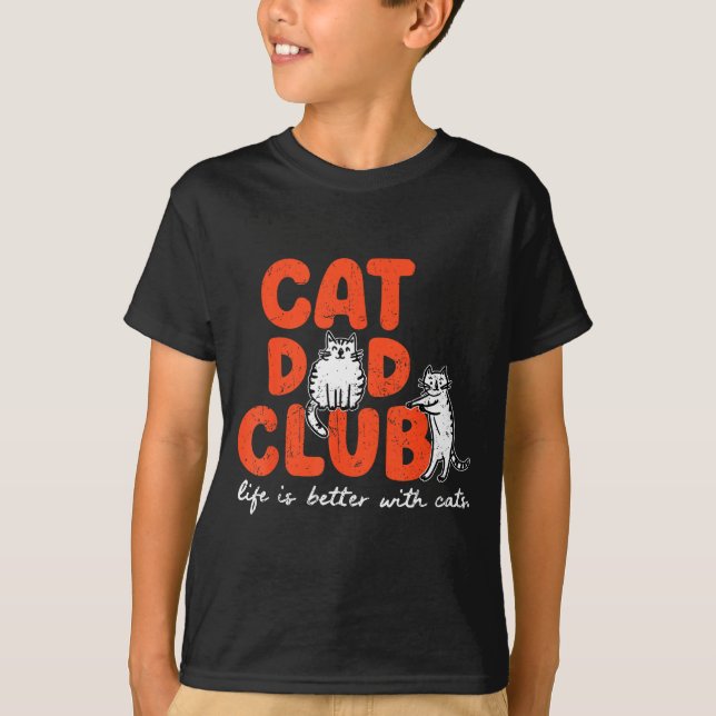T-shirt Cat Dad Club Life Is Better With Cats Father's Day (Devant)