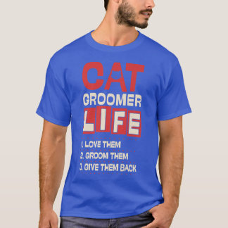 T-shirt Cat Groomer La Vie Les Aime Les Groom Ils Leur Don