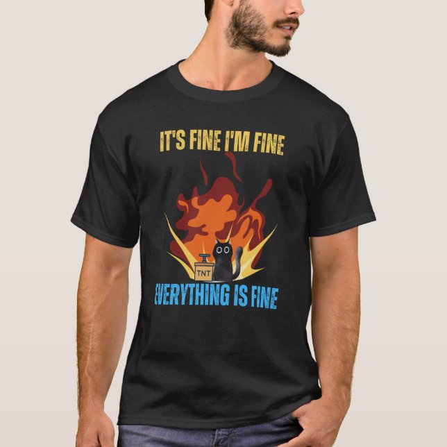 T-shirt Cat It's Fine I'm Fine Everything Is Fine (Devant)